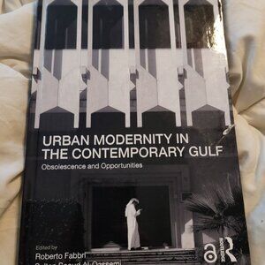 Urban Modernity in the Contemporary Gulf Obsolescence and Opportunities fabbri